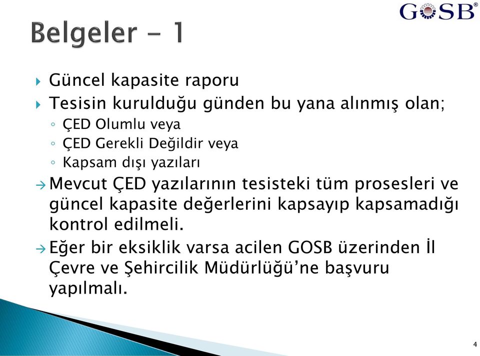 prosesleri ve güncel kapasite değerlerini kapsayıp kapsamadığı kontrol edilmeli.