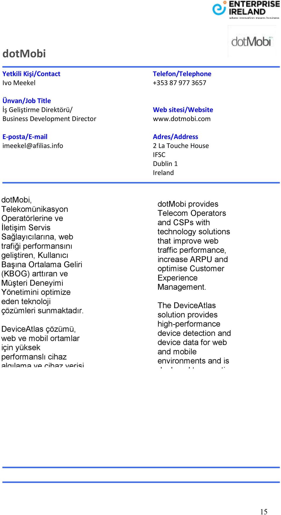 com 2 La Touche House IFSC Dublin 1 dotmobi, Telekomünikasyon Operatörlerine ve İletişim Servis Sağlayıcılarına, web trafiği performansını geliştiren, Kullanıcı Başına Ortalama Geliri (KBOG) arttıran