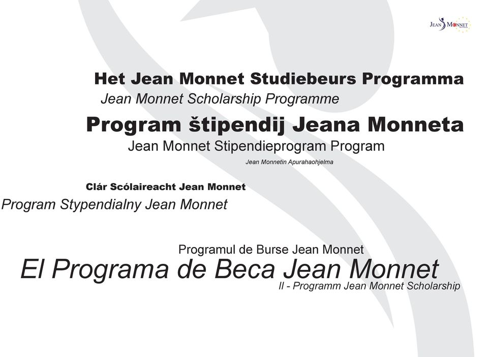 Apurahaohjelma Clár Scólaireacht Jean Monnet Program Stypendialny Jean Monnet