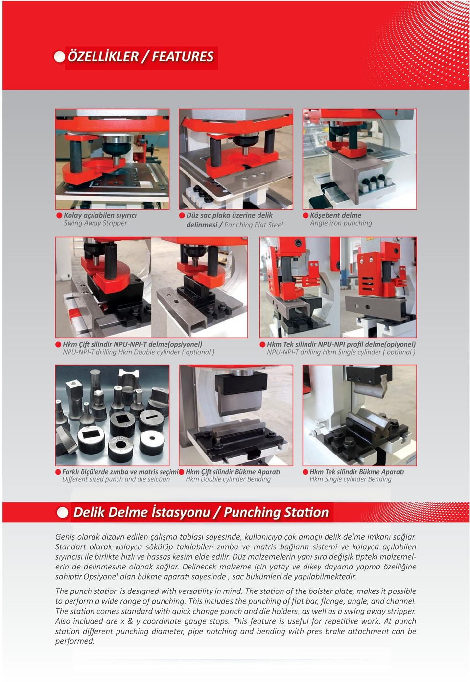 seçimi Hkm Çift silindir Bükme Aparatı Diﬀerent sized punch and die selction Hkm Double cylinder Bending Hkm Tek silindir Bükme Aparatı Hkm Single cylinder Bending Delik Delme İstasyonu / Punching