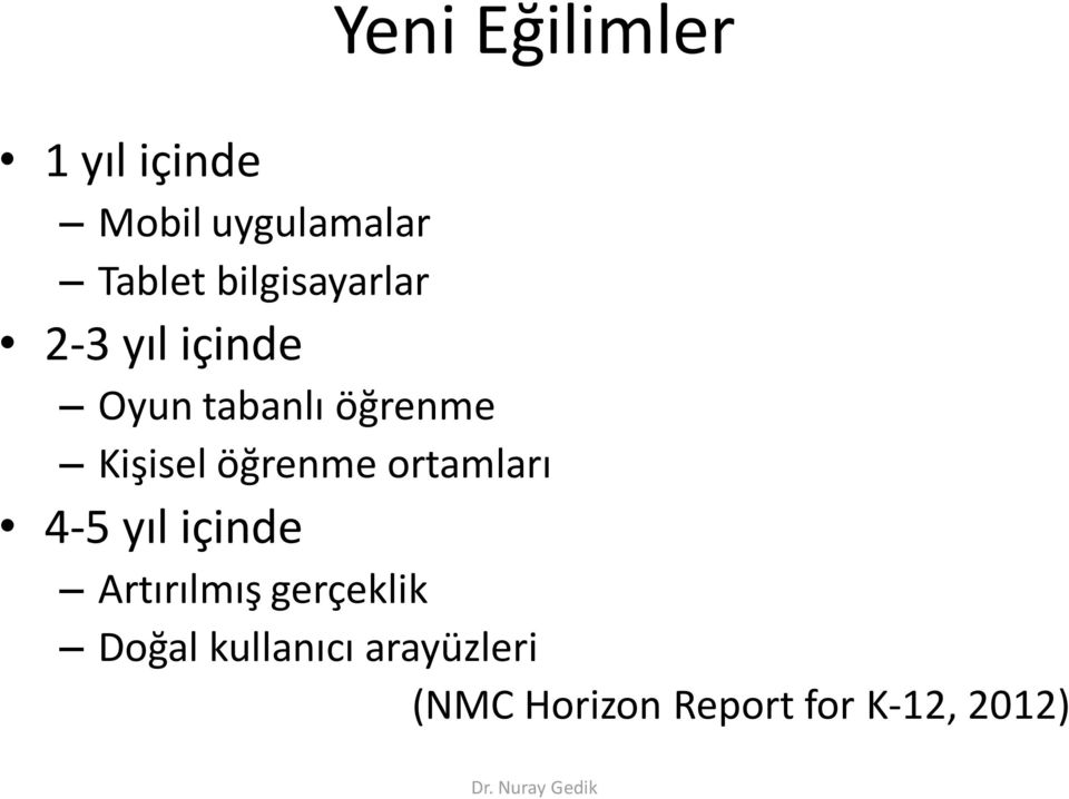 Kişisel öğrenme ortamları 4-5 yıl içinde Artırılmış