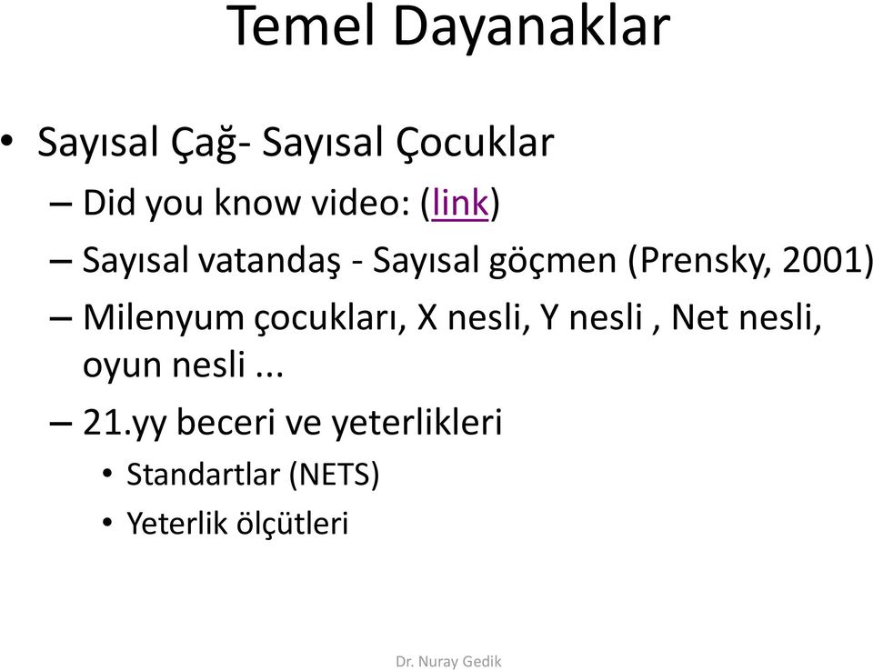 Milenyum çocukları, X nesli, Y nesli, Net nesli, oyun nesli... 21.