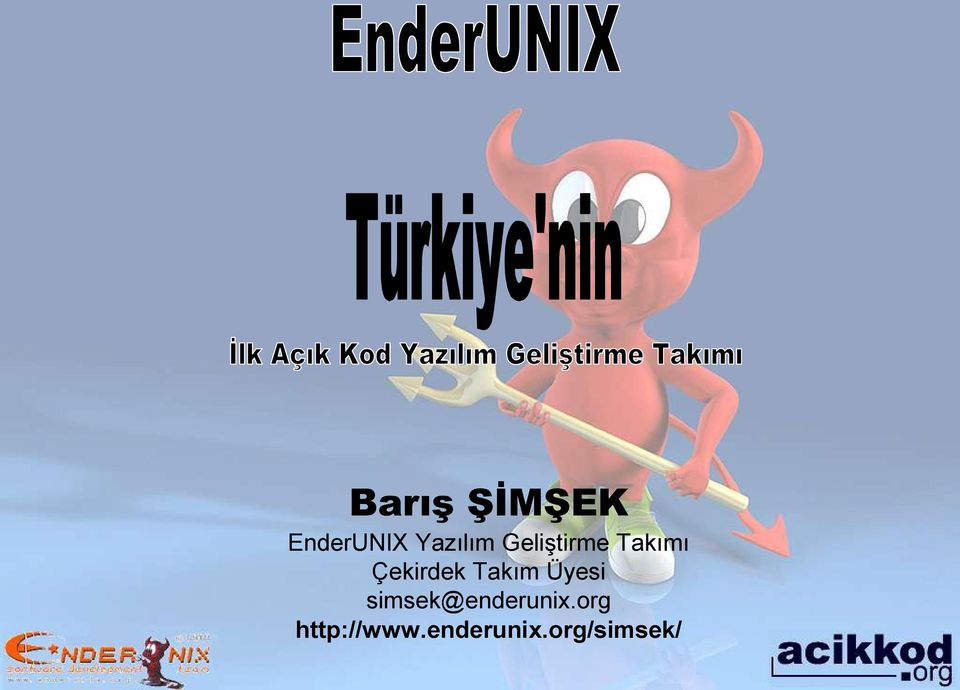 Takım Üyesi simsek@enderunix.