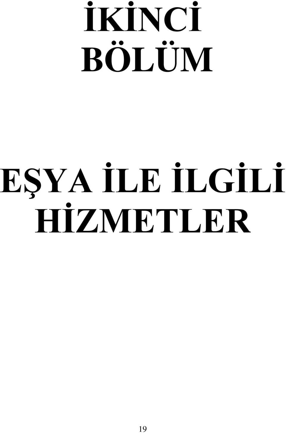 İLE İLGİLİ