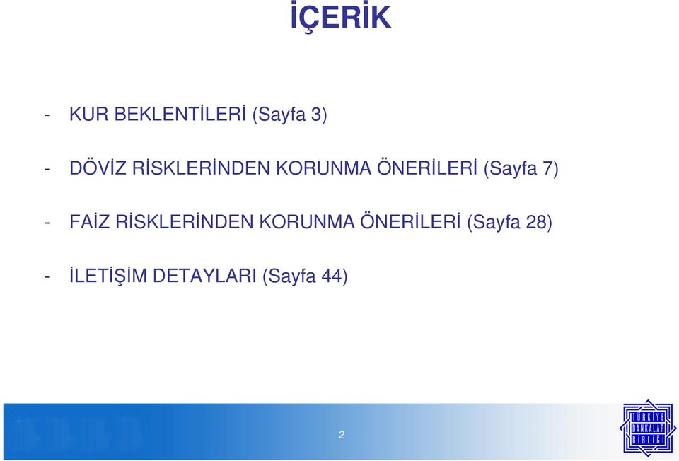 (Sayfa 7) - FAİZ RİSKLERİNDEN KORUNMA