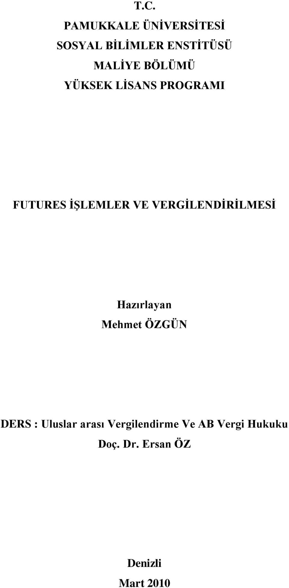 VERGİLENDİRİLMESİ Hazırlayan Mehmet ÖZGÜN DERS : Uluslar