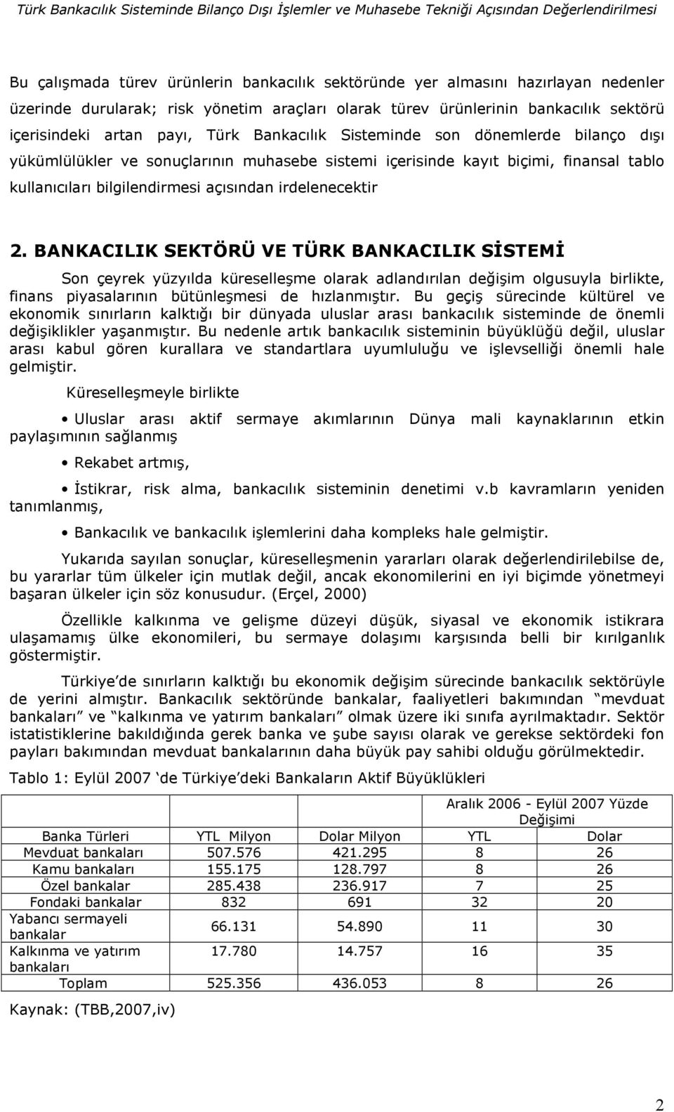 biçimi, finansal tablo kullanclar bilgilendirmesi açsndan irdelenecektir 2.