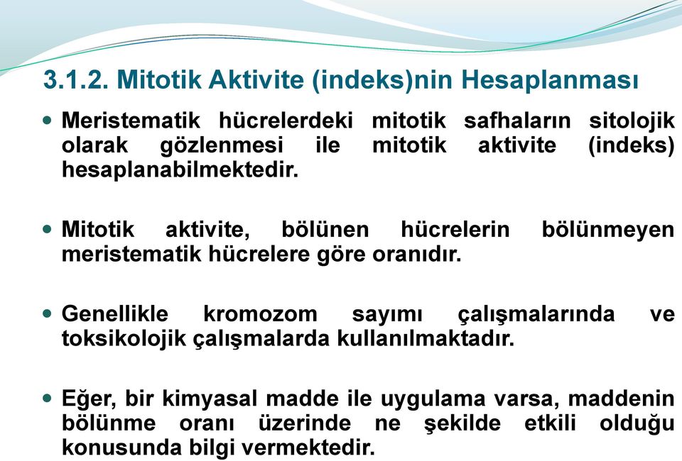 mitotik aktivite (indeks) hesaplanabilmektedir.