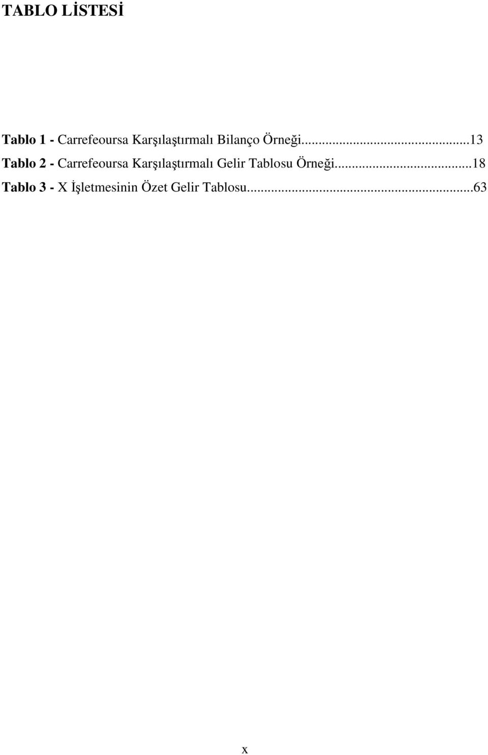 ..13 Tablo 2 - Carrefeoursa Karşılaştırmalı