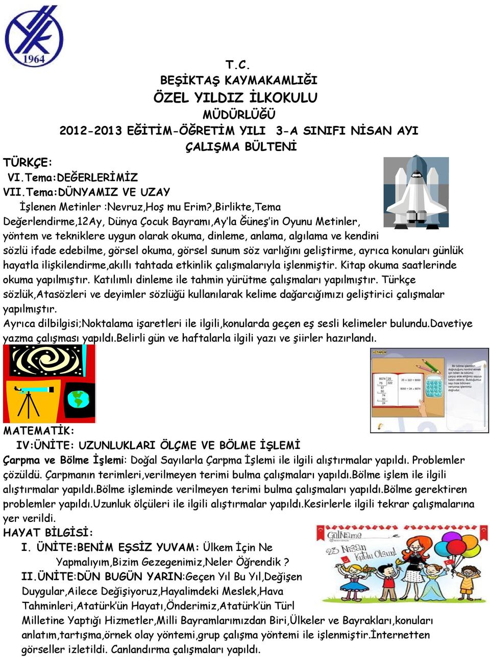 ,Birlikte,Tema Değerlendirme,12Ay, Dünya Çocuk Bayramı,Ay la Ğüneş in Oyunu Metinler, yöntem ve tekniklere uygun olarak okuma, dinleme, anlama, algılama ve kendini sözlü ifade edebilme, görsel okuma,