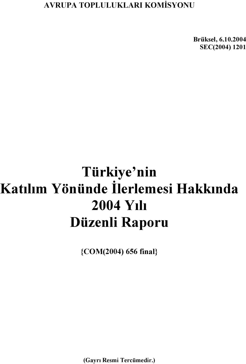 Yönünde İlerlemesi Hakkında 2004 Yılı Düzenli