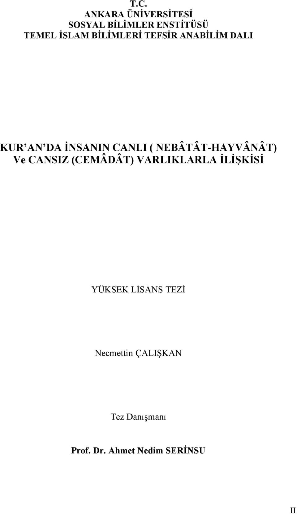 NEBÂTÂT-HAYVÂNÂT) Ve CANSIZ (CEMÂDÂT) VARLIKLARLA İLİŞKİSİ YÜKSEK