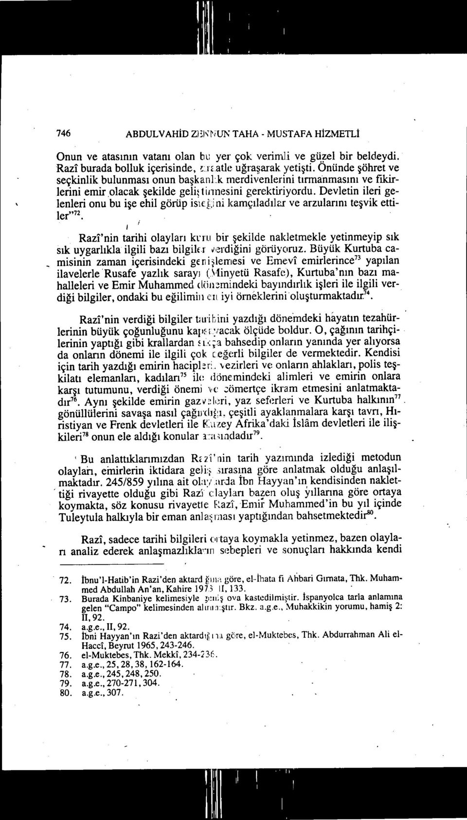 Önünde şöhret ve seçkinlik bulunması onun başkanlk merdivenlerini tırmanmasını ve fıkirlerini emir,olacak şekilde geli~t innesini gerektiriyordu.