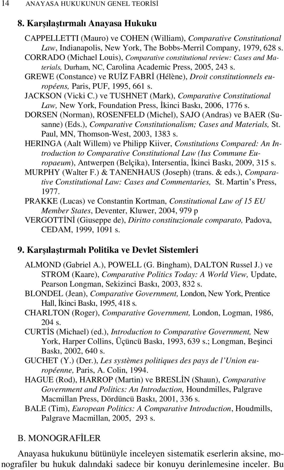 CORRADO (Michael Louis), Comparative constitutional review: Cases and Materials, Durham, NC, Carolina Academic Press, 2005, 243 s.