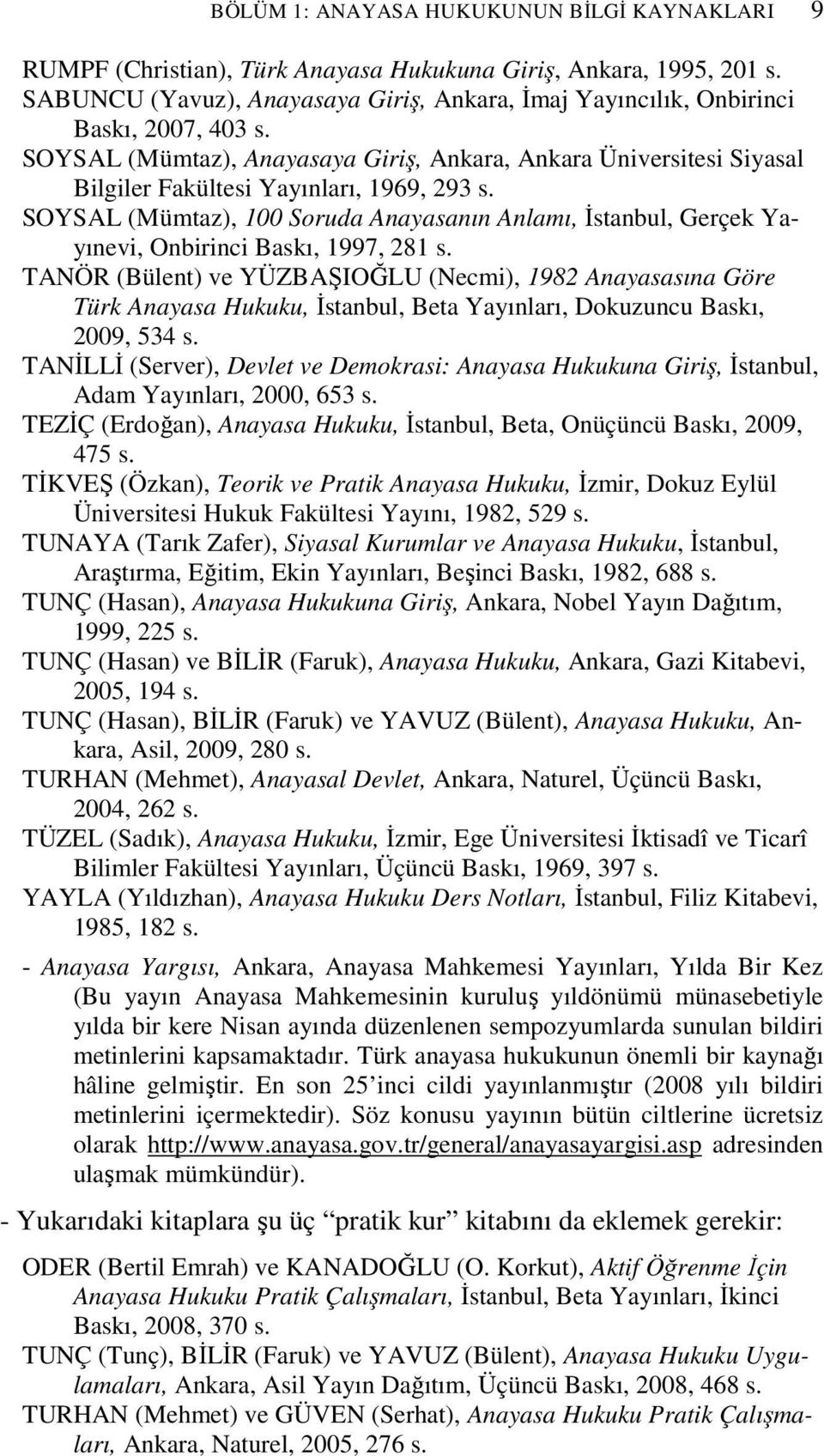 SOYSAL (Mümtaz), Anayasaya Giriş, Ankara, Ankara Üniversitesi Siyasal Bilgiler Fakültesi Yayınları, 1969, 293 s.