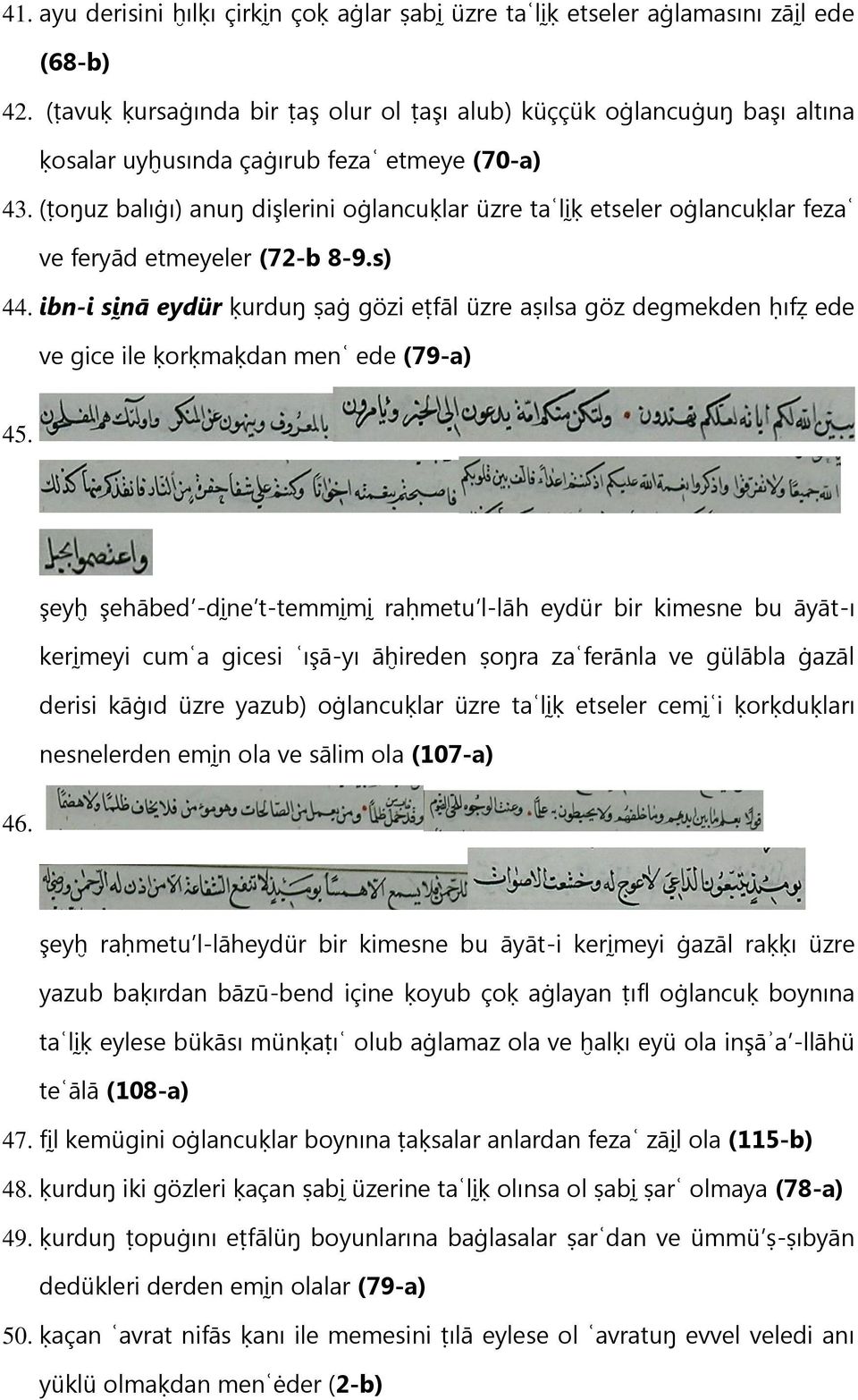 (ṭoŋuz balıġı) anuŋ dişlerini oġlancuḳlar üzre taʿlḭḳ etseler oġlancuḳlar fezaʿ ve feryād etmeyeler (72-b 8-9.s) 44.