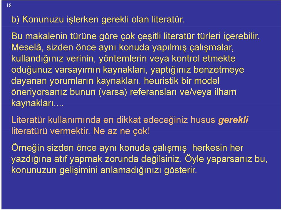 dayanan yorumların kaynakları, kl heuristik bir model öneriyorsanız bunun (varsa) referansları ve/veya ilham kaynakları.