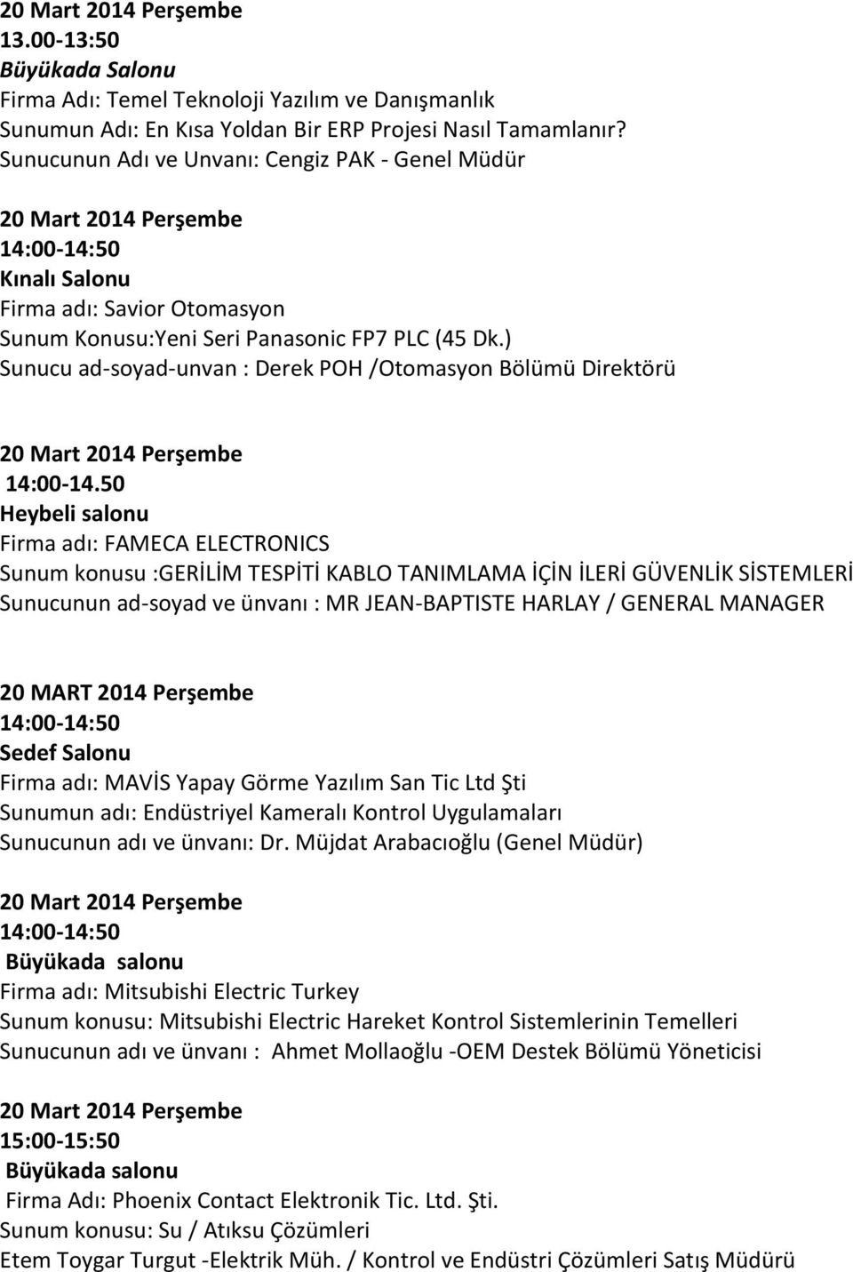 ) Sunucu ad-soyad-unvan : Derek POH /Otomasyon Bölümü Direktörü 14:00-14.