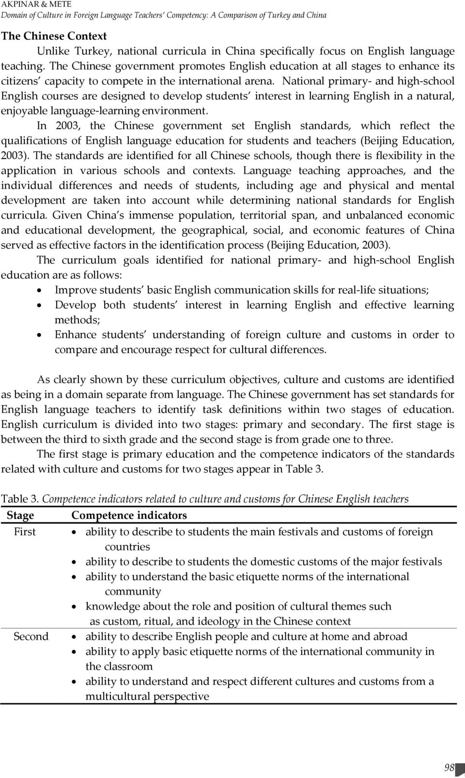 National primary- and high-school English courses are designed to develop students interest in learning English in a natural, enjoyable language-learning environment.