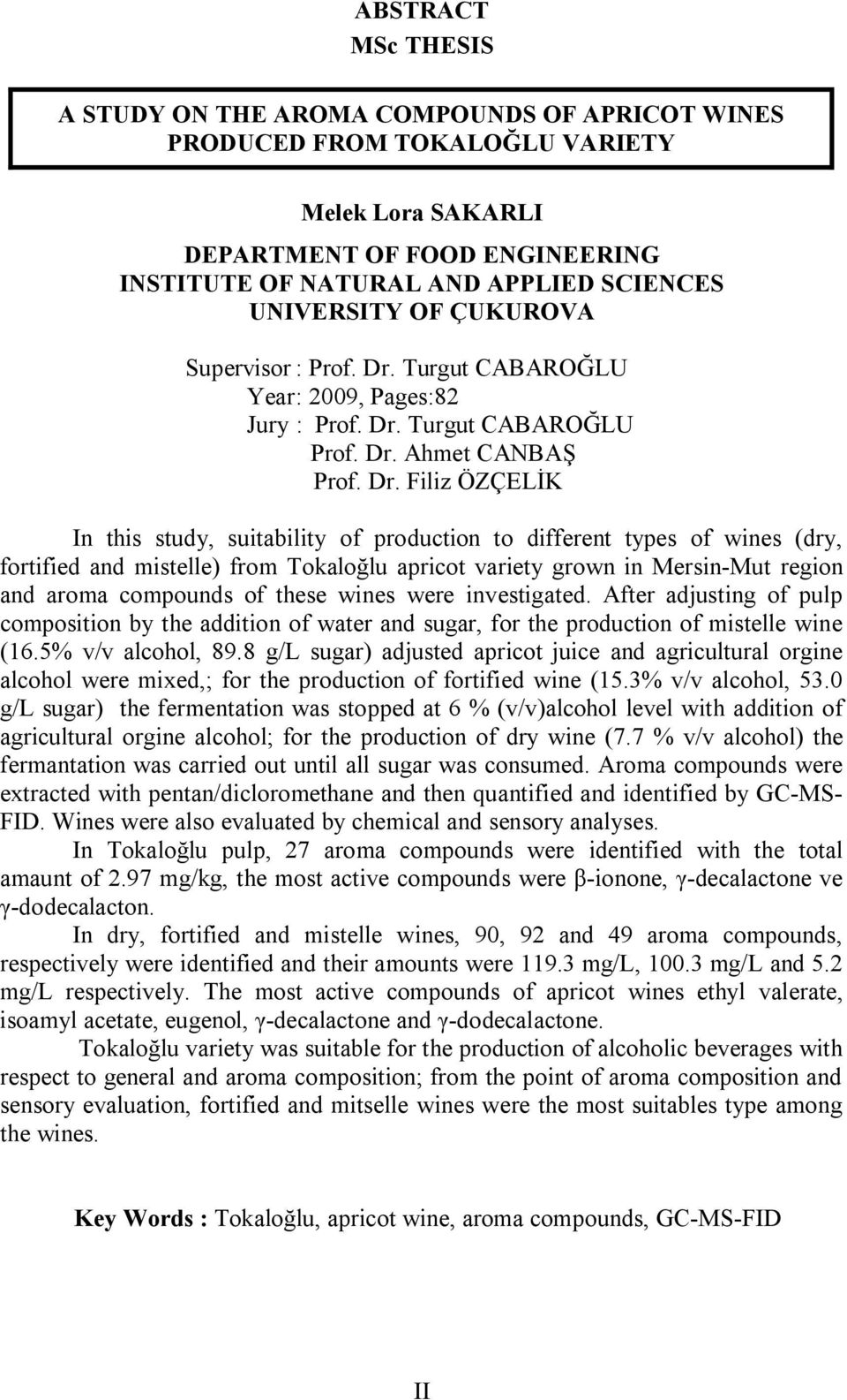 Turgut CABAROĞLU Year : 2009, Pages:82 Jury : Prof. Dr.