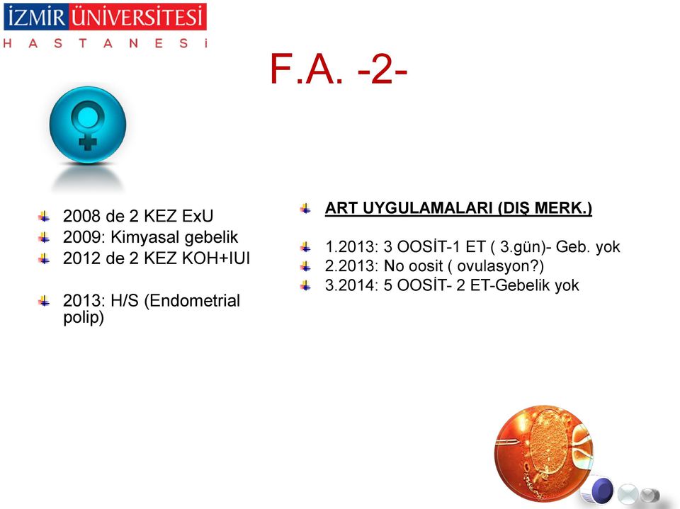 (DIŞ MERK.) 1.2013: 3 OOSİT-1 ET ( 3.gün)- Geb. yok 2.