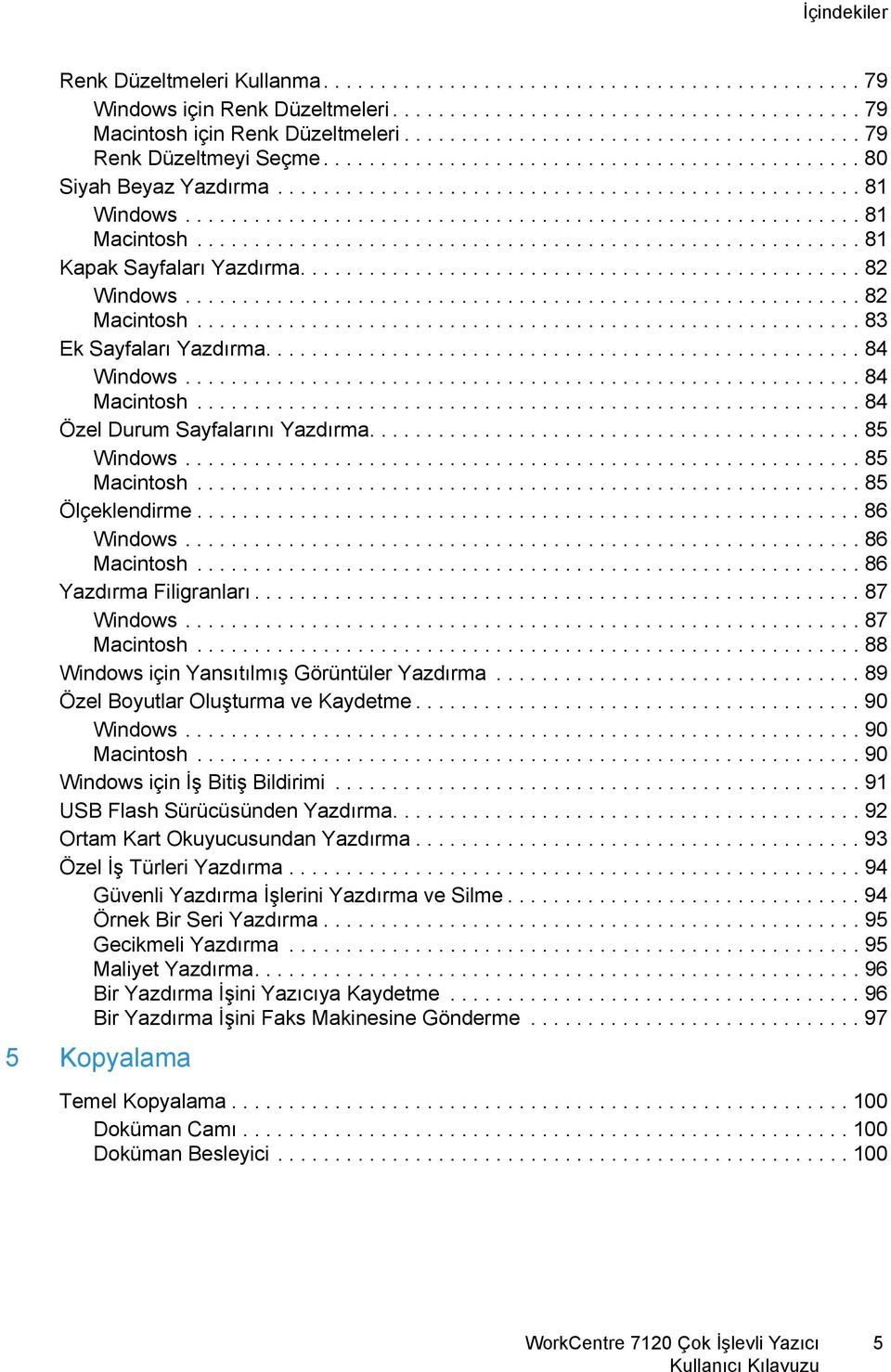 .......................................................... 81 Macintosh.......................................................... 81 Kapak Sayfaları Yazdırma................................................. 82 Windows.