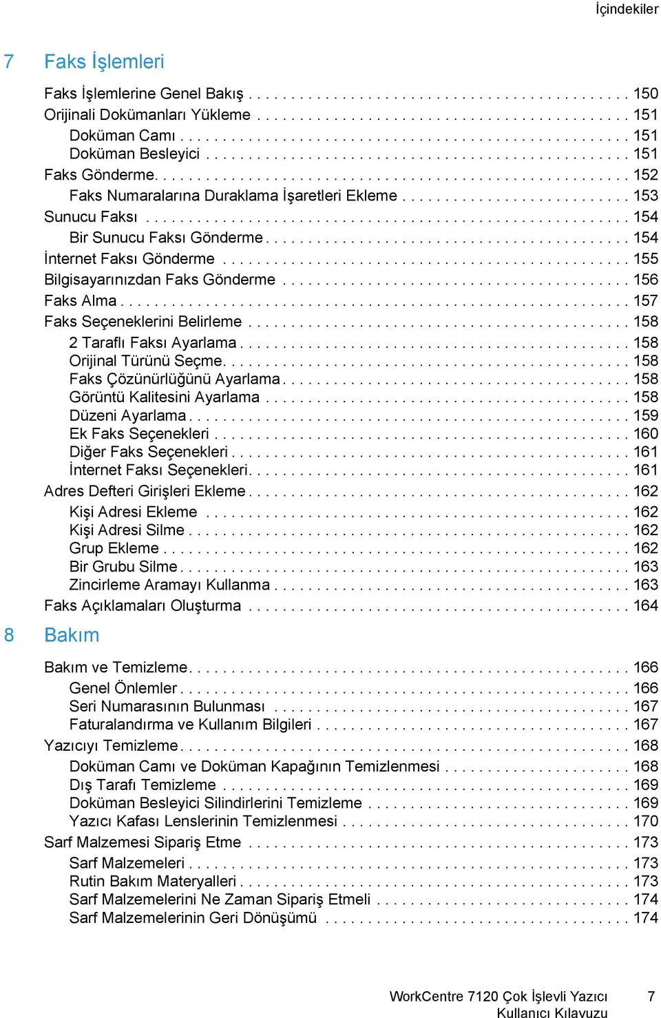 .......................... 153 Sunucu Faksı......................................................... 154 Bir Sunucu Faksı Gönderme........................................... 154 İnternet Faksı Gönderme.