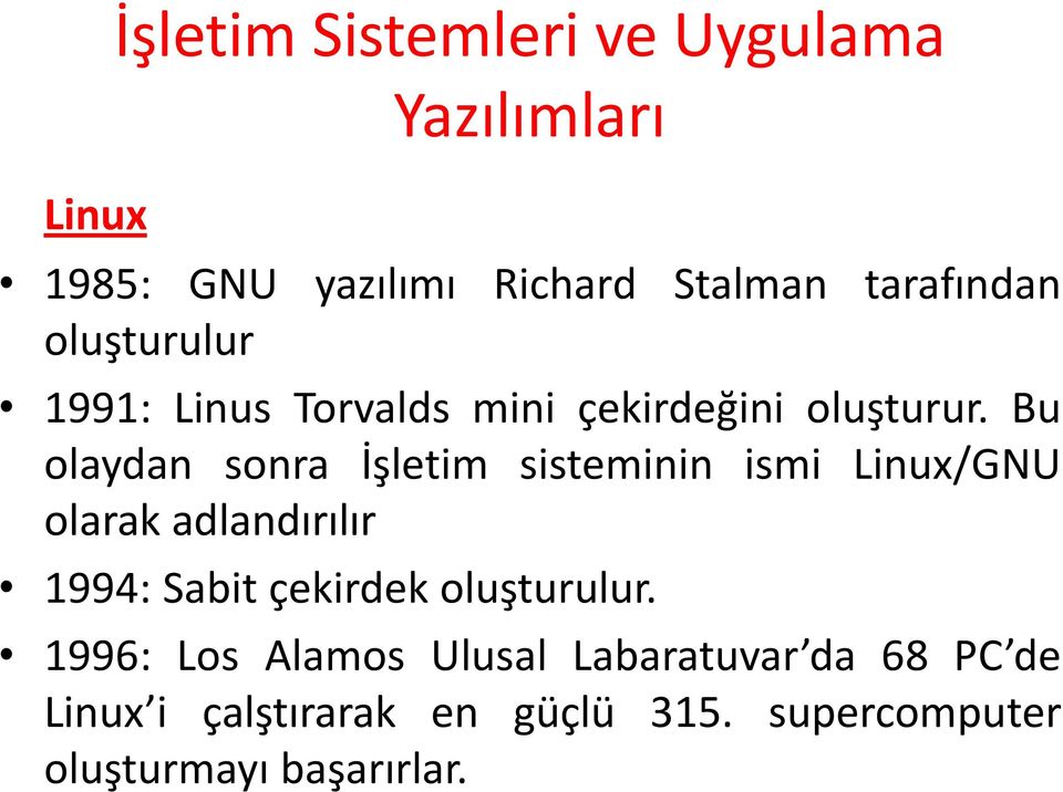 Bu olaydan sonra İşletim sisteminin ismi Linux/GNU olarak adlandırılır 1994: Sabit çekirdek