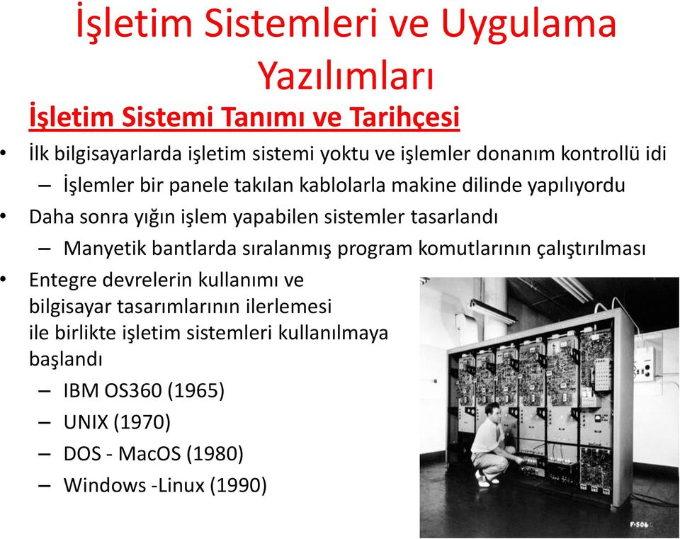 bantlarda sıralanmış program komutlarının çalıştırılması Entegre devrelerin kullanımı ve bilgisayar tasarımlarının