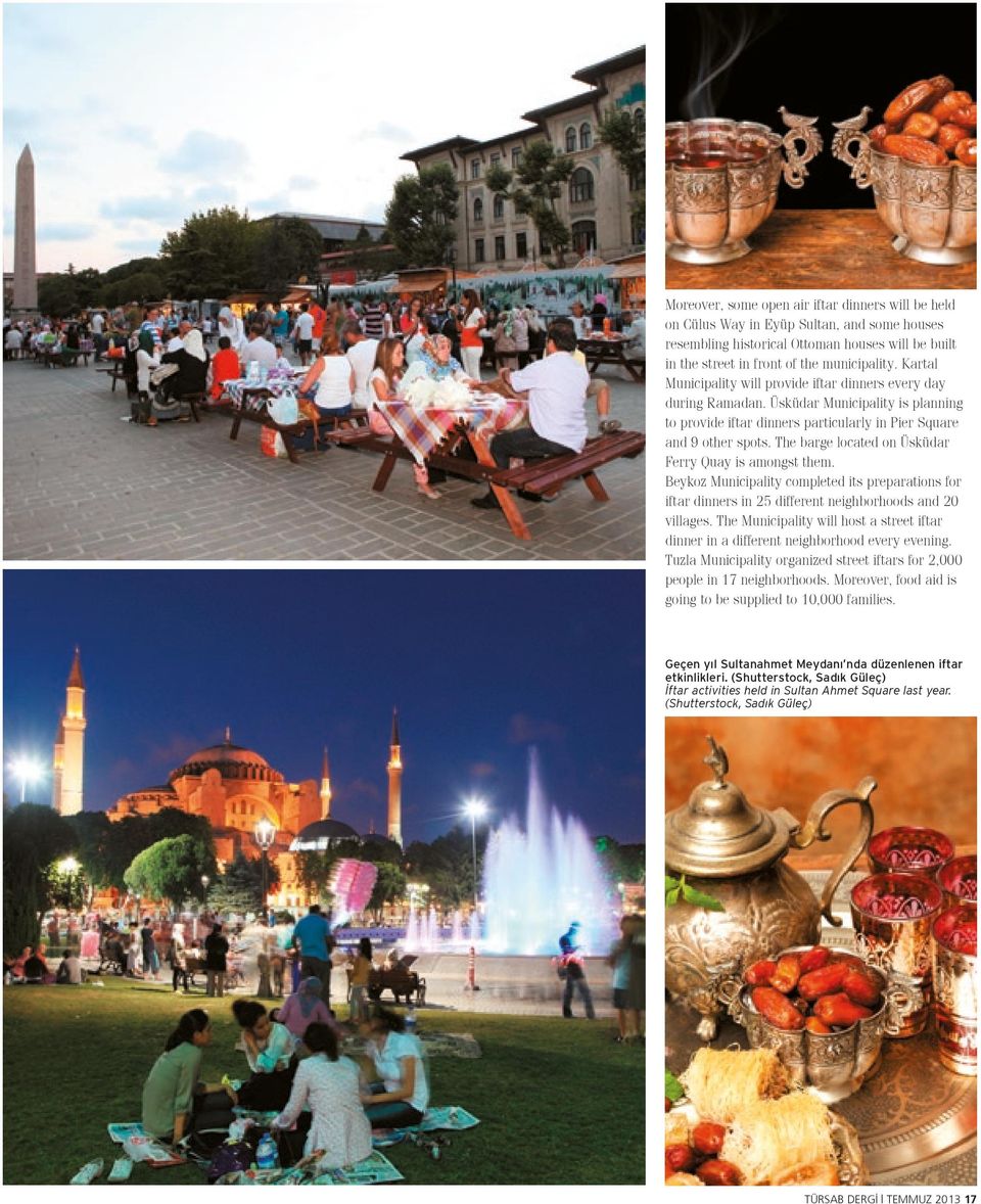 The barge located on Üsküdar Ferry Quay is amongst them. Beykoz Municipality completed its preparations for iftar dinners in 25 different neighborhoods and 20 villages.