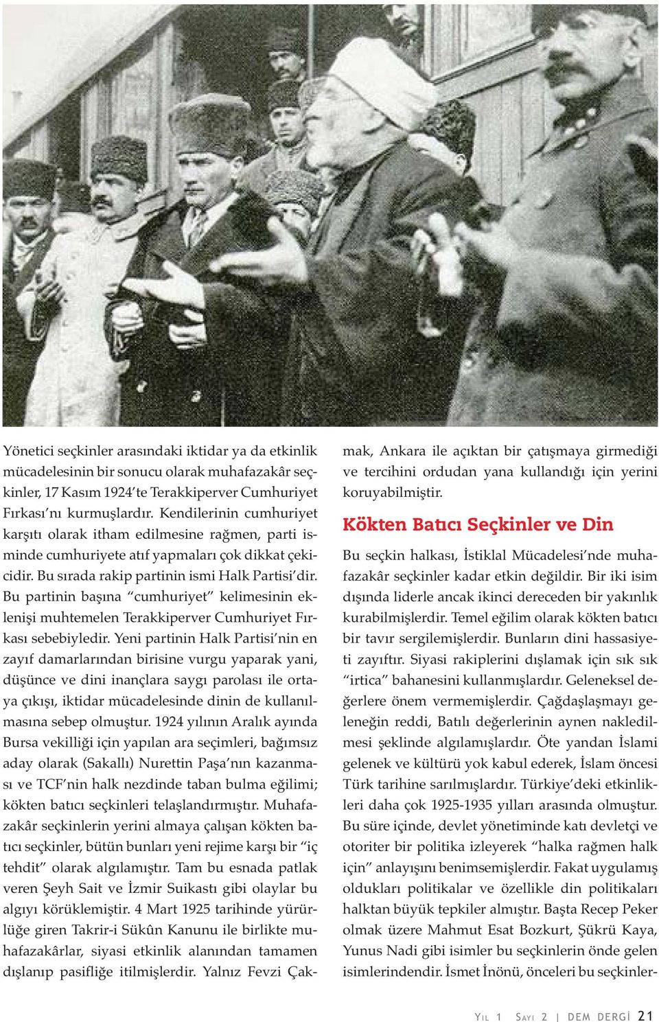 Bu partinin başına cumhuriyet kelimesinin eklenişi muhtemelen Terakkiperver Cumhuriyet Fırkası sebebiyledir.