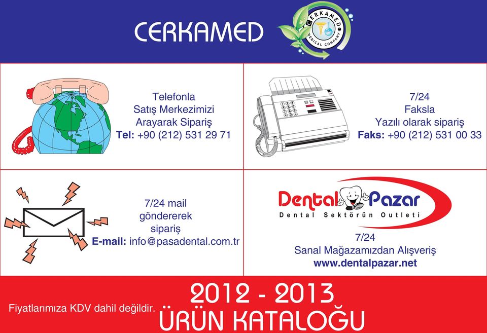 göndererek sipariþ E-mail: info@pasadental.com.