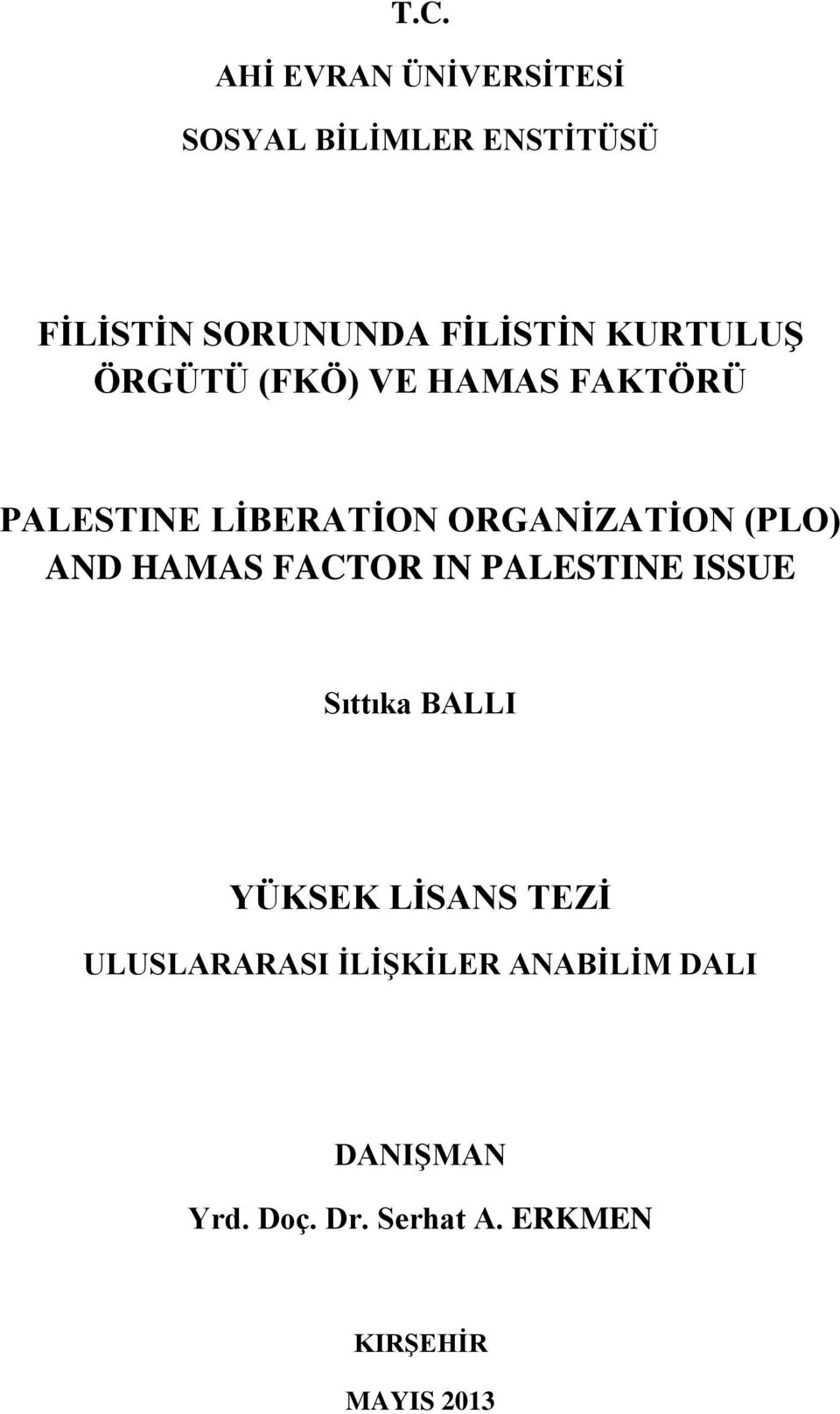 AND HAMAS FACTOR IN PALESTINE ISSUE Sıttıka BALLI YÜKSEK LİSANS TEZİ ULUSLARARASI