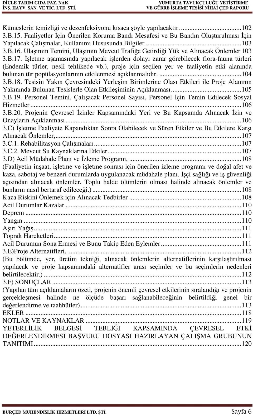 Ulaşımın Temini, Ulaşımın Mevcut Trafiğe Getirdiği Yük ve Alınacak Önlemler 103 3.B.17.