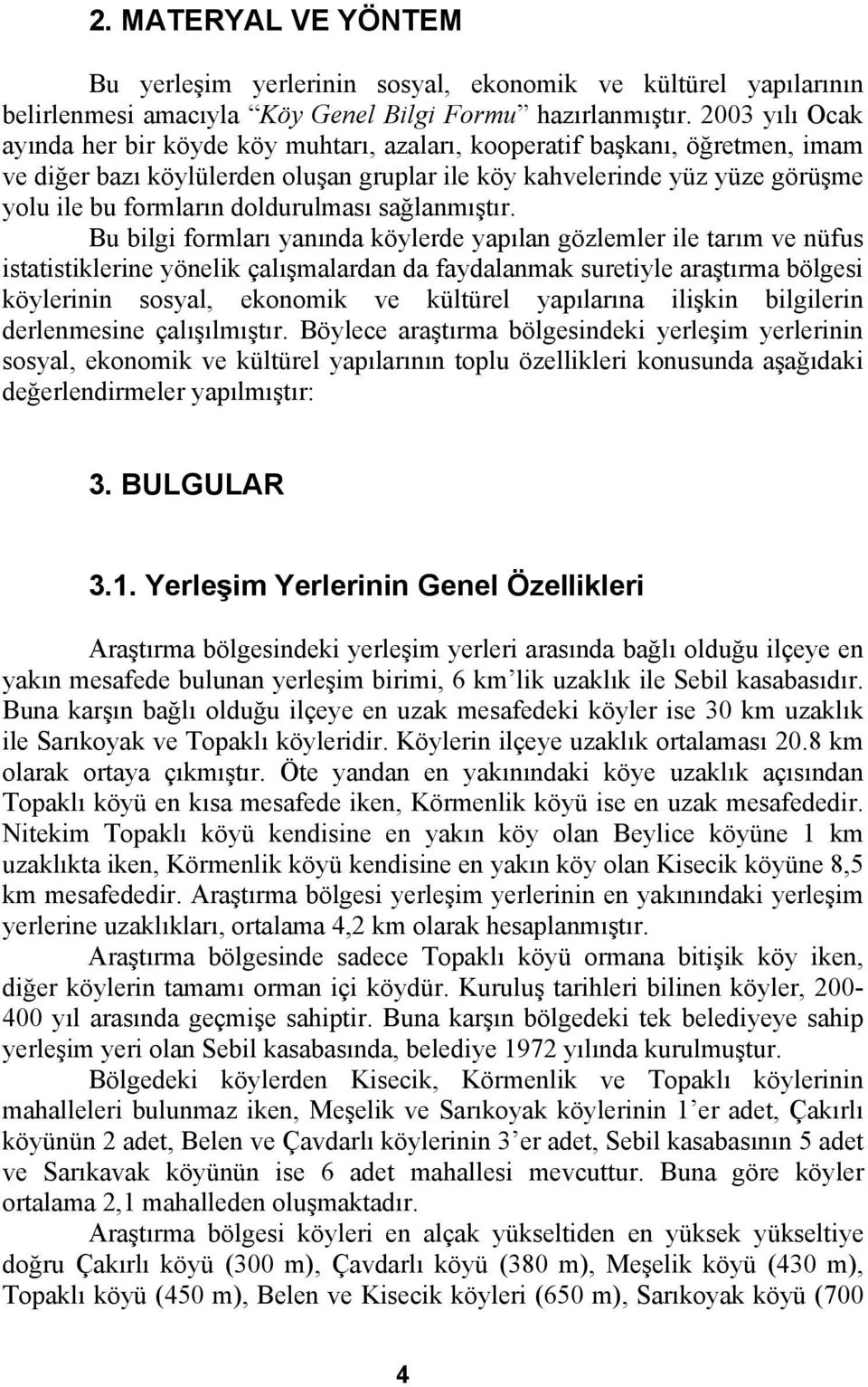 doldurulması sağlanmıştır.