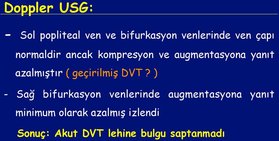 ( geçirilmiş DVT?