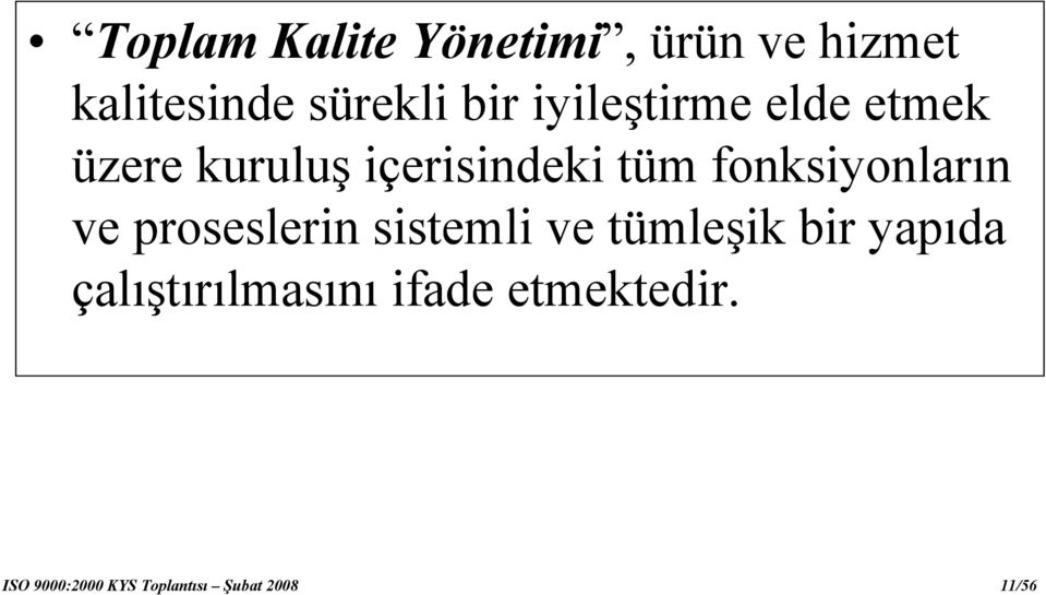 fonksiyonların ve proseslerin sistemli ve tümleşik bir yapıda