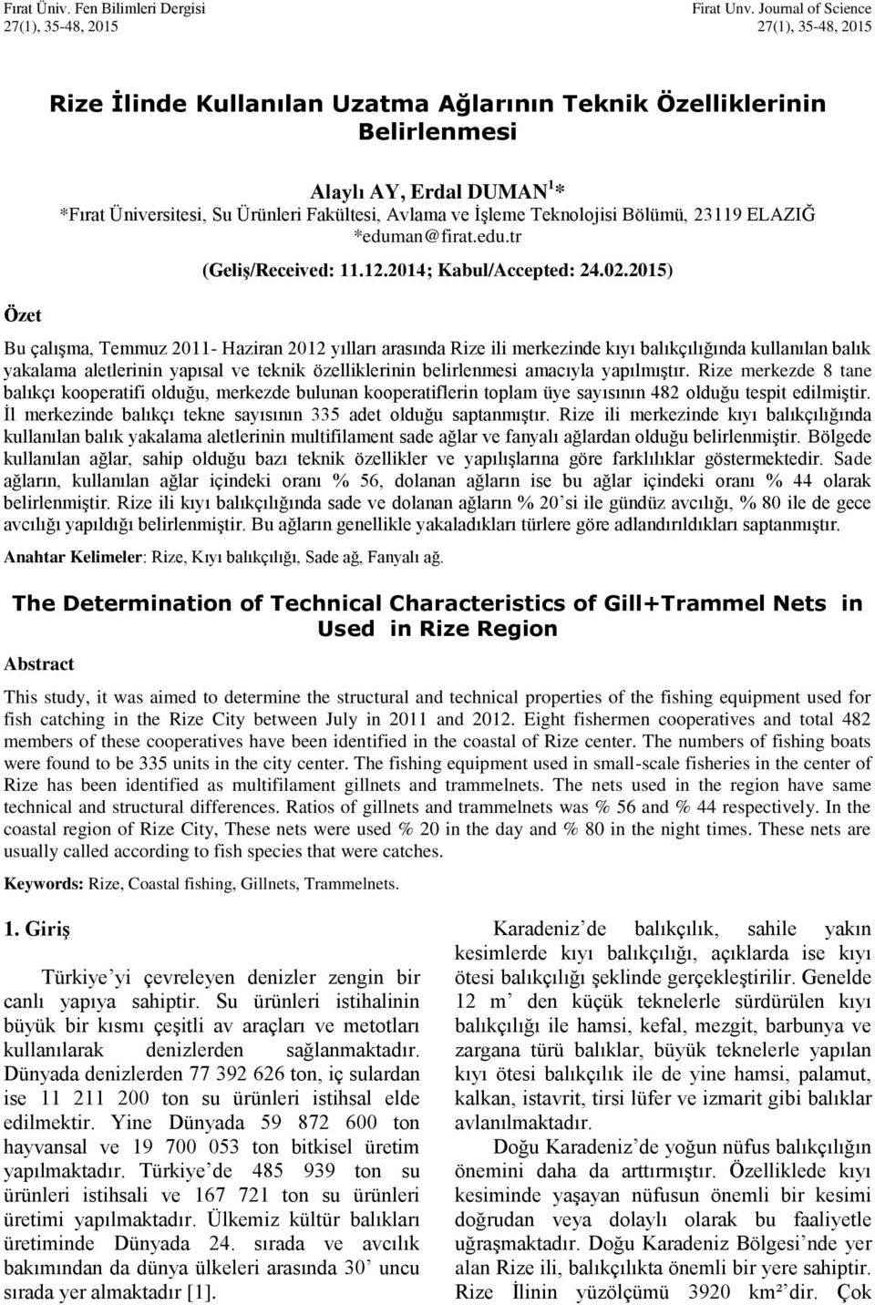 Fakültesi, Avlama ve İşleme Teknolojisi Bölümü, 23119 ELAZIĞ *eduman@firat.edu.tr (Geliş/Received: 11.12.2014; Kabul/Accepted: 24.02.