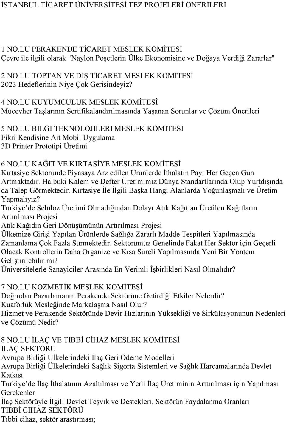 LU KUYUMCULUK MESLEK KOMİTESİ Mücevher Taşlarının Sertifikalandırılmasında Yaşanan Sorunlar ve Çözüm Önerileri 5 NO.