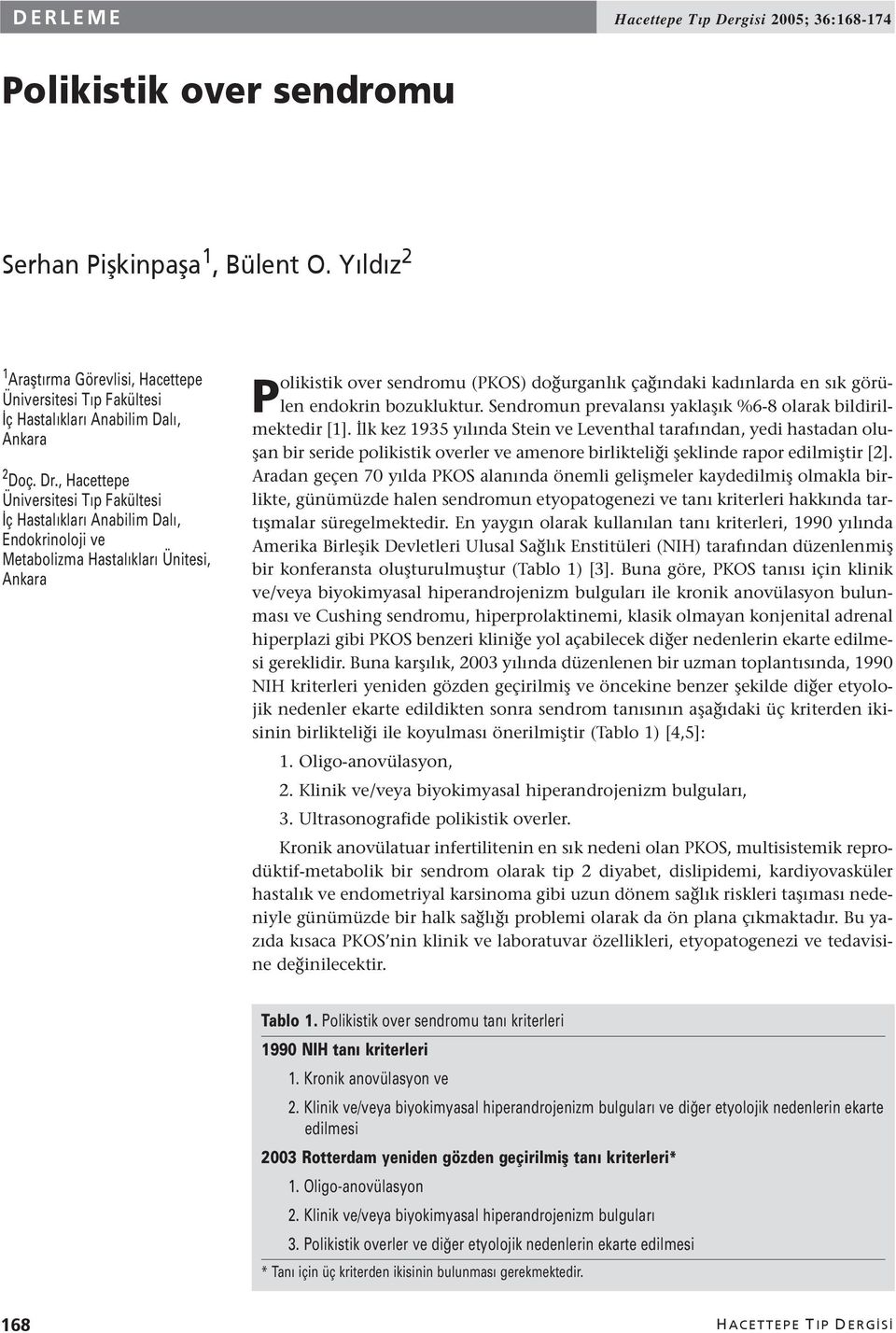 , Hacettepe Üniversitesi Tıp Fakültesi İç Hastalıkları Anabilim Dalı, Endokrinoloji ve Metabolizma Hastalıkları Ünitesi, Ankara Polikistik over sendromu (PKOS) doğurganlık çağındaki kadınlarda en sık