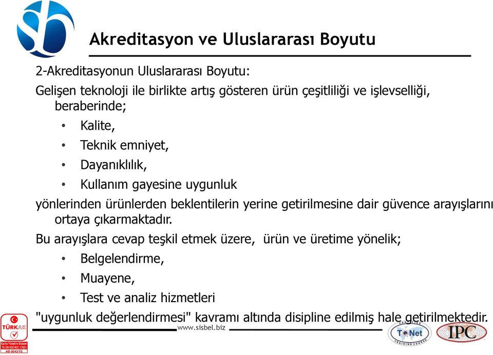 getirilmesine dair güvence arayışlarını ortaya çıkarmaktadır.