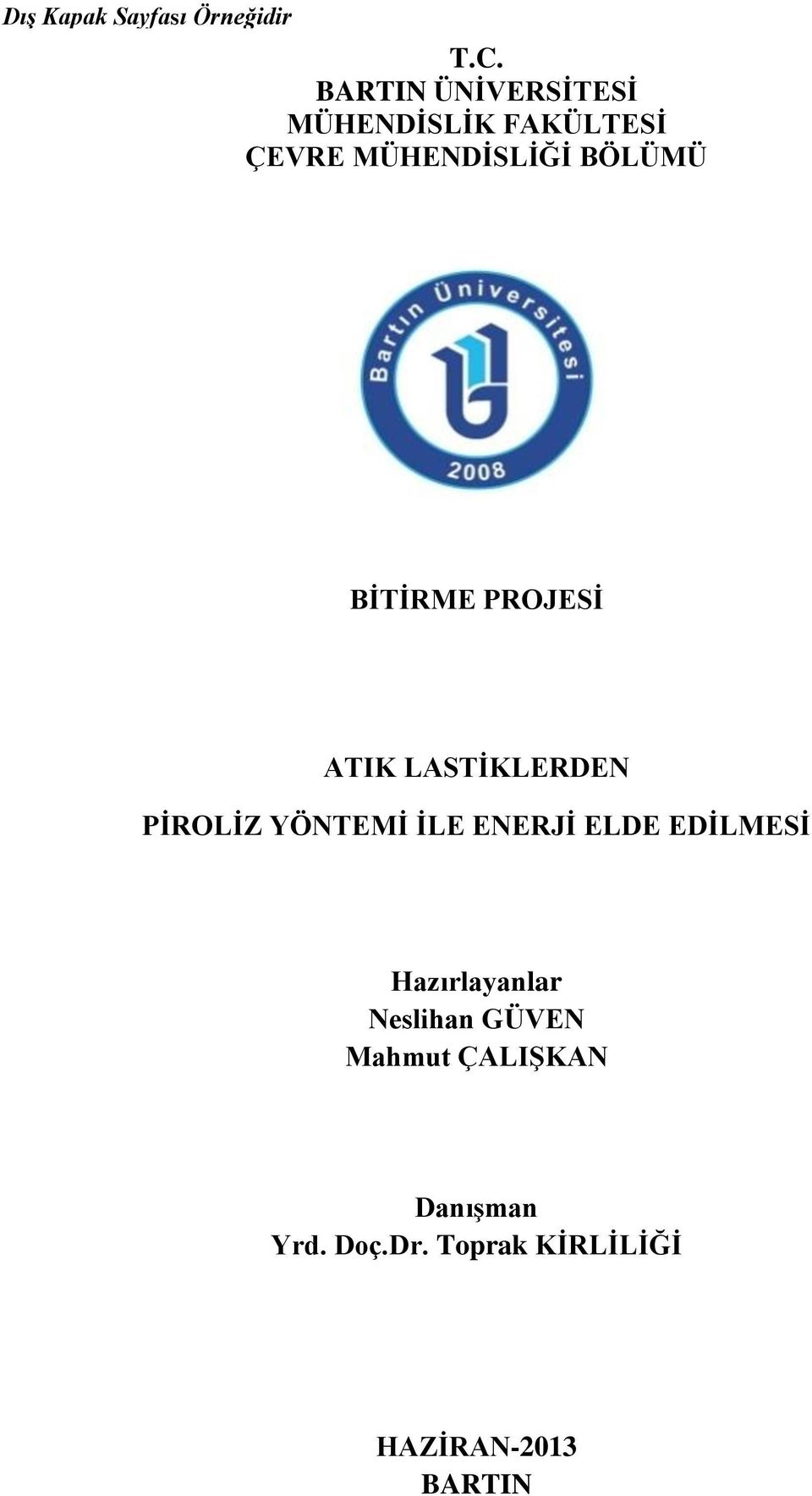 BİTİRME PROJESİ ATIK LASTİKLERDEN PİROLİZ YÖNTEMİ İLE ENERJİ ELDE