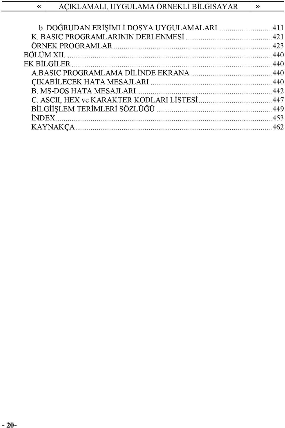 BASIC PROGRAMLAMA DĐLĐNDE EKRANA...440 ÇIKABĐLECEK HATA MESAJLARI...440 B.