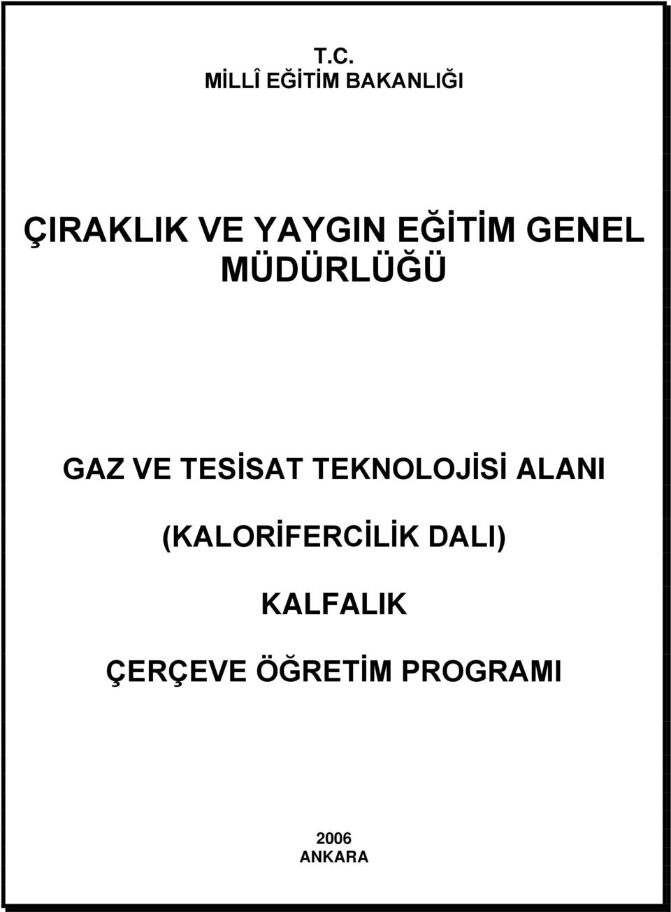 TESİSAT TEKNOLOJİSİ ALANI (KALORİFERCİLİK