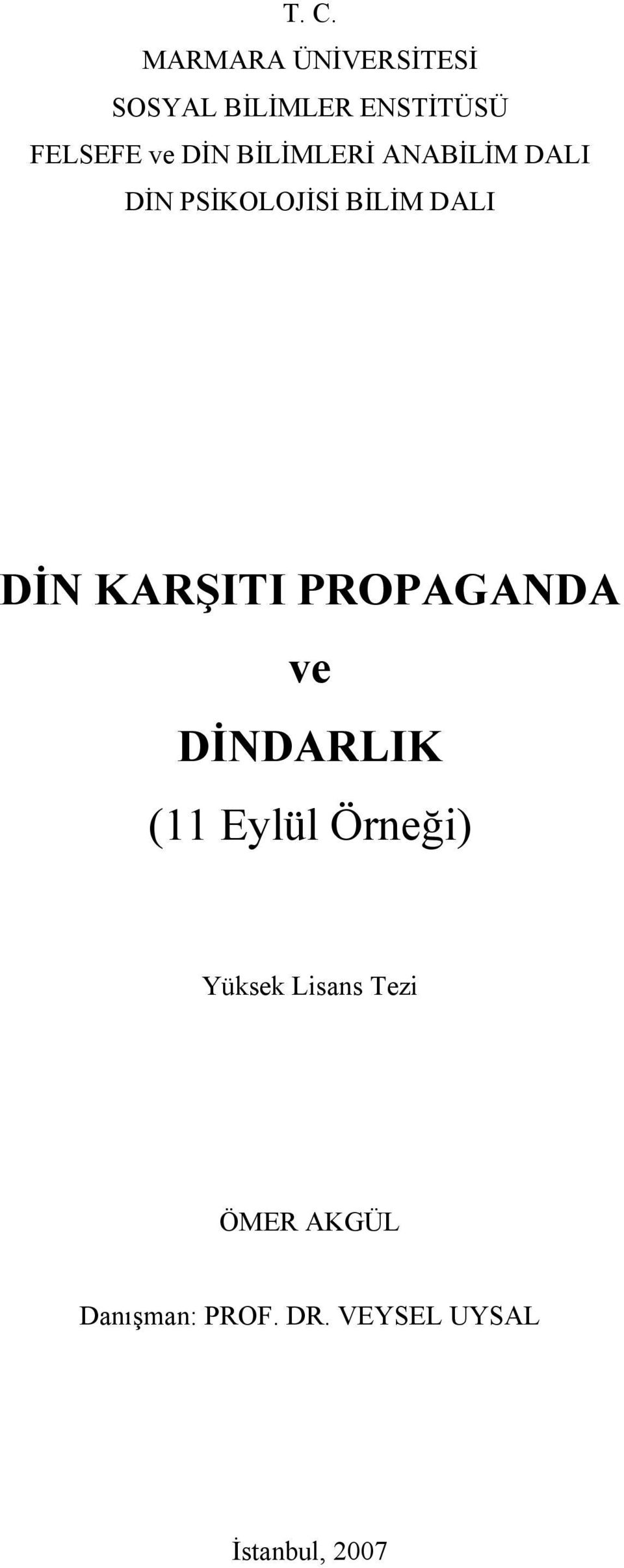 KARŞITI PROPAGANDA ve DİNDARLIK (11 Eylül Örneği) Yüksek