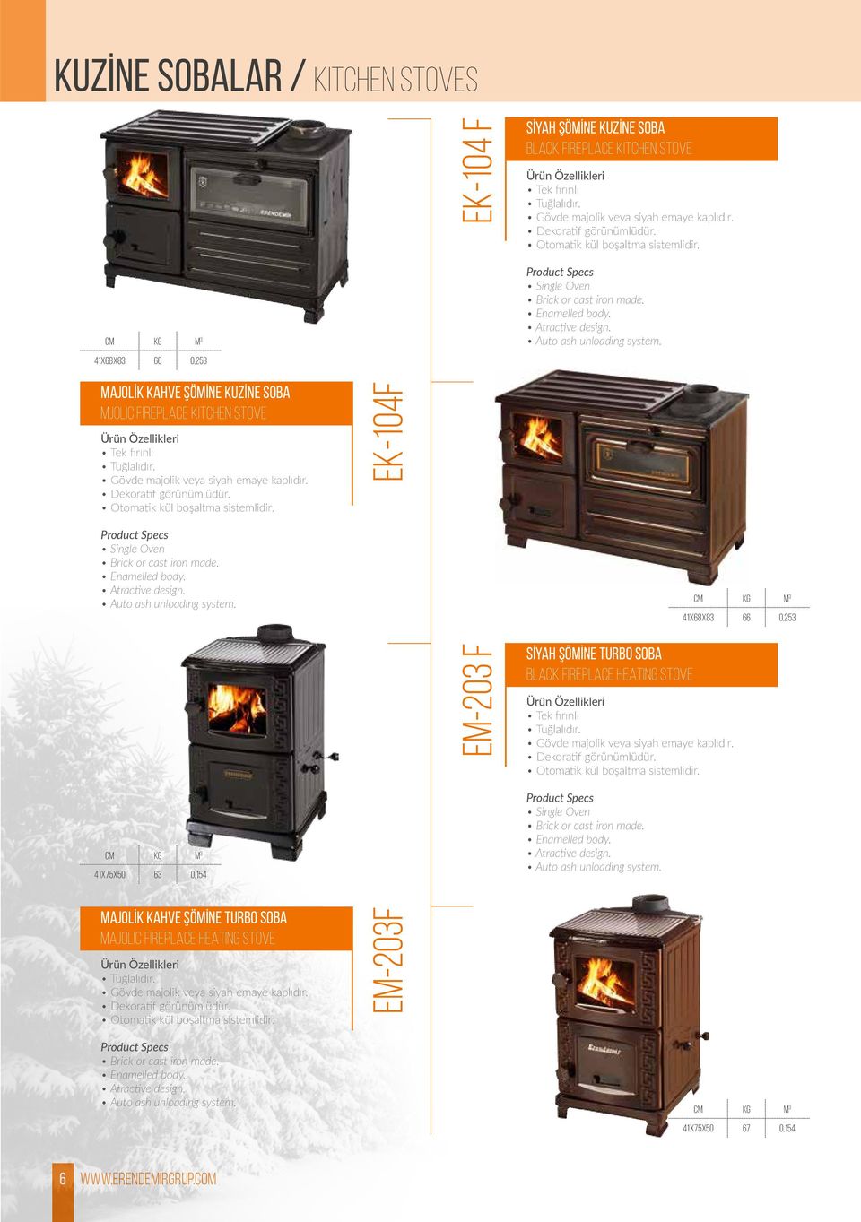 41X68X83 66 0,253 EM-203 F SİYAH ŞÖMİNE TURBO SOBA BLACK FIREPLACE HEATING STOVE 41X75X50 63 0,154 Single