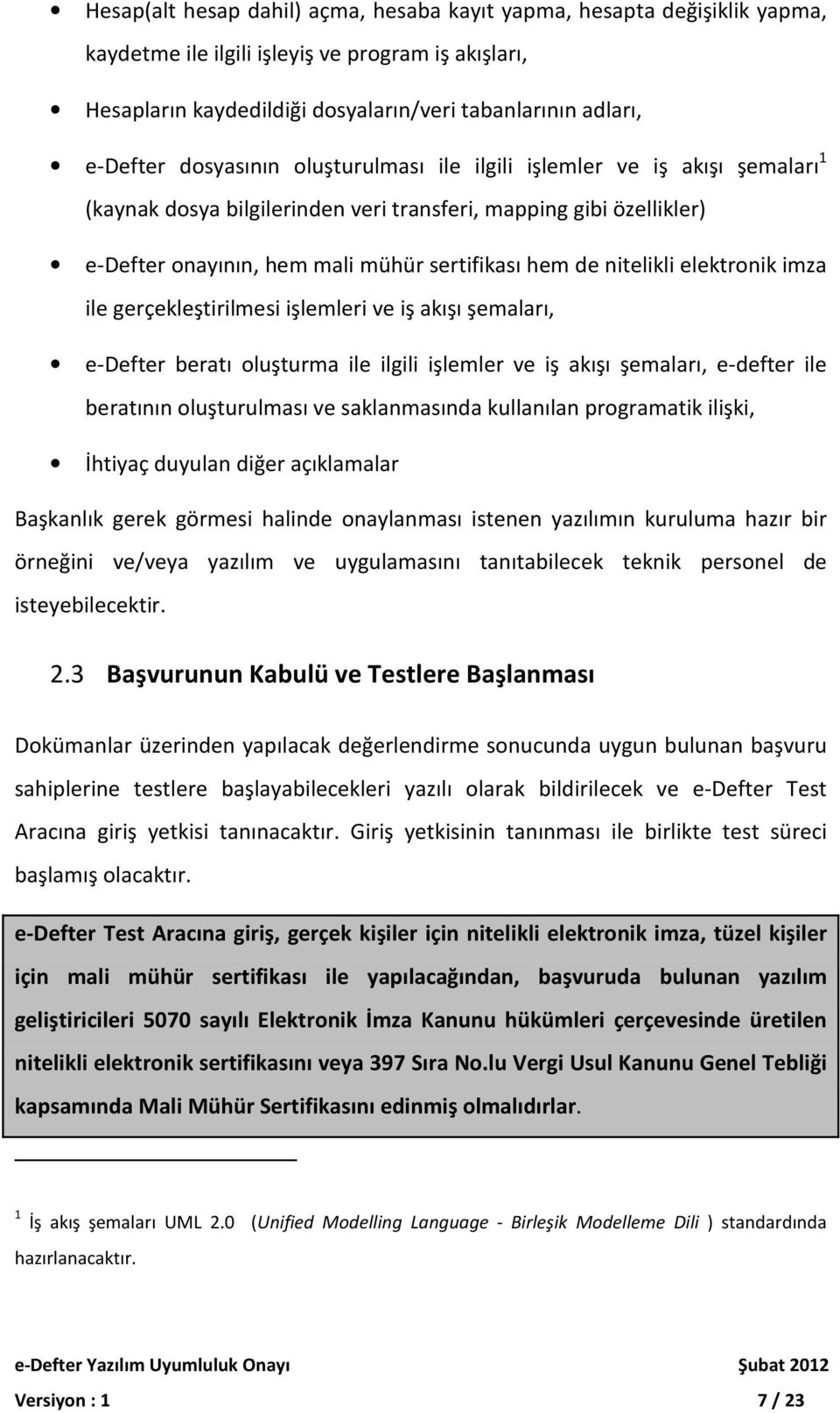 elektronik imza ile gerçekleştirilmesi işlemleri ve iş akışı şemaları, e-defter beratı oluşturma ile ilgili işlemler ve iş akışı şemaları, e-defter ile beratının oluşturulması ve saklanmasında