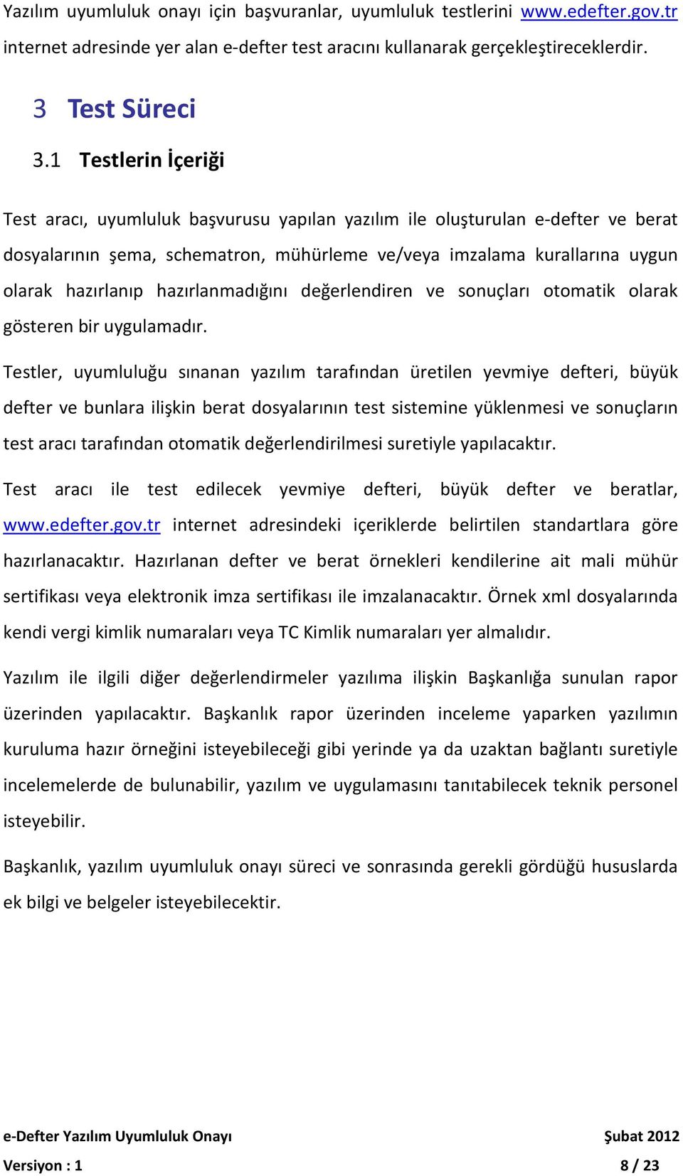 hazırlanmadığını değerlendiren ve sonuçları otomatik olarak gösteren bir uygulamadır.