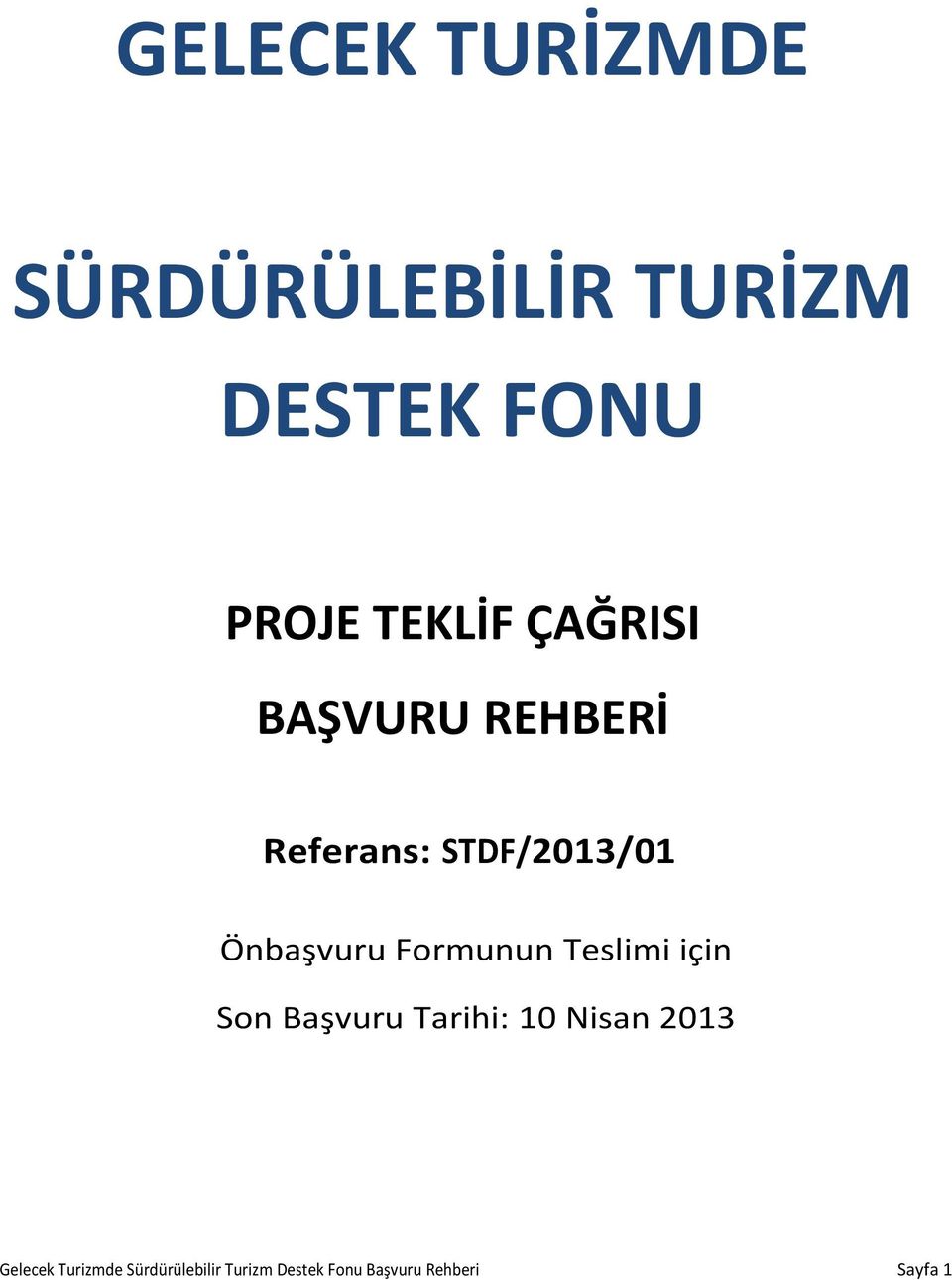 Önbaşvuru Formunun Teslimi için Son Başvuru Tarihi: 10 Nisan