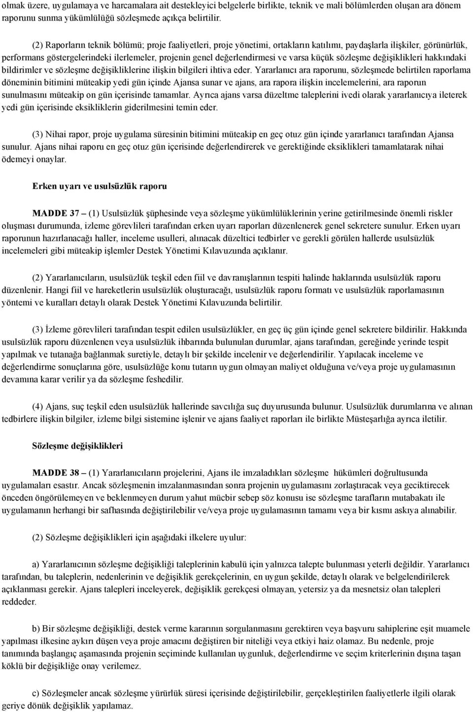 varsa küçük sözleşme değişiklikleri hakkındaki bildirimler ve sözleşme değişikliklerine ilişkin bilgileri ihtiva eder.